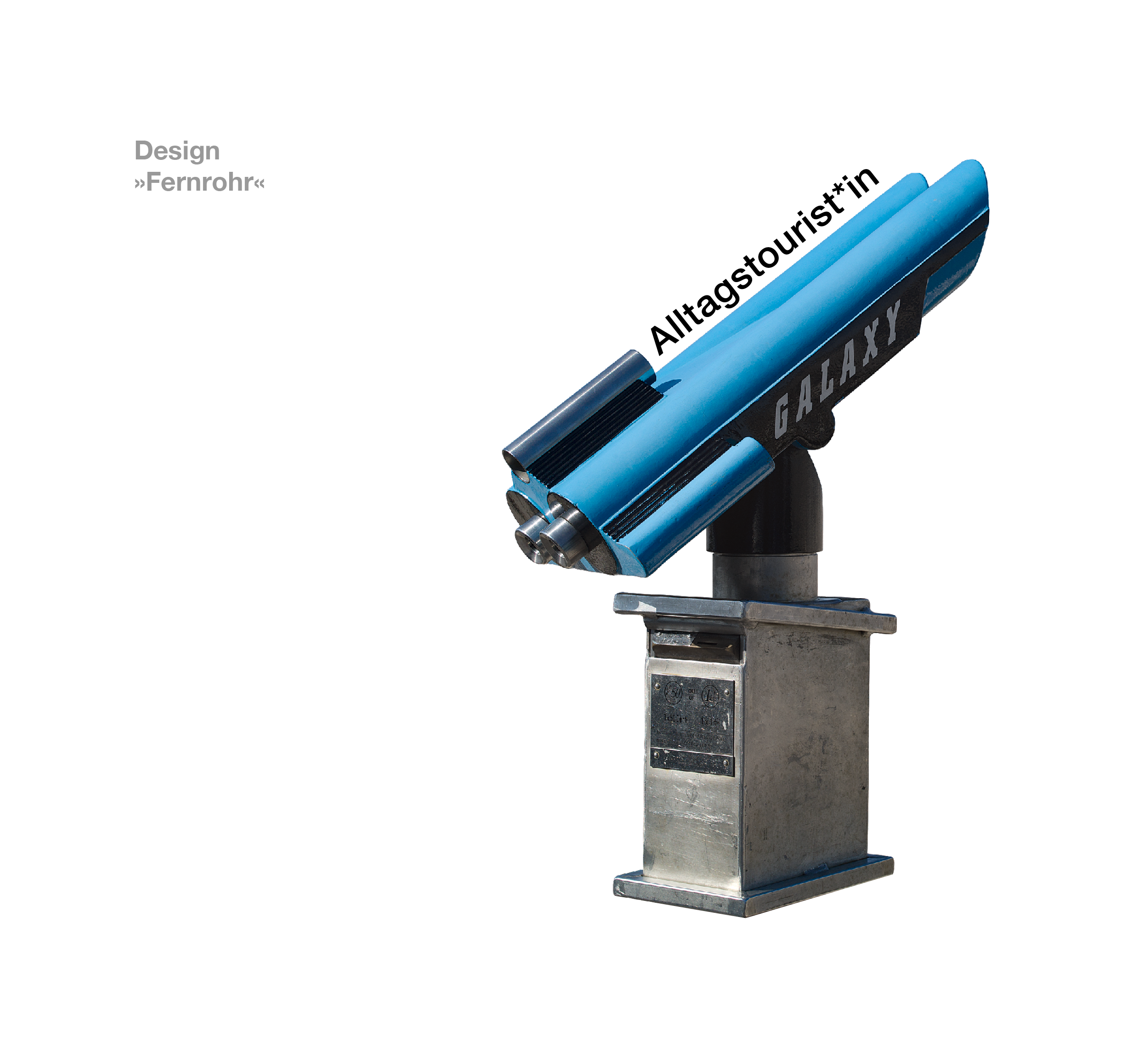 Alltagstourist*in Design »Fernrohr«